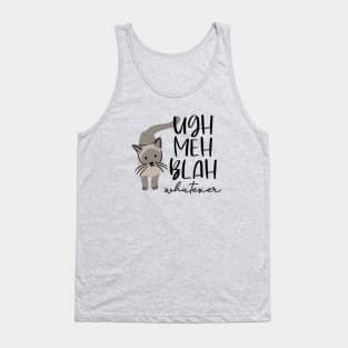 ugh, meh, blah, whatever Tank Top